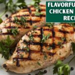 Juicy & Flavorful Baked Chicken Breast Recipe (Perfect Every Time!) 9 Flavorful Baked Chicken Breast Recipe