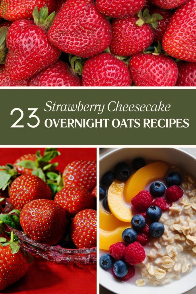 23 Strawberry Cheesecake Overnight Oats Recipes