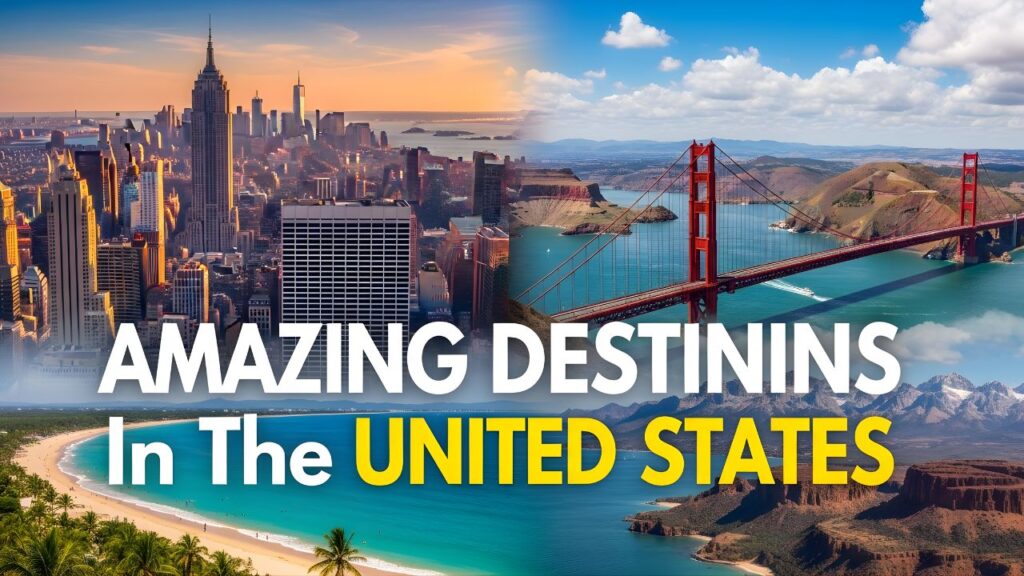 Amazing Destinations In The United States
