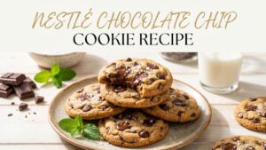 Nestle Chocolate Chip Cookie Recipe