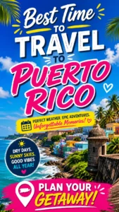 Best Time to Travel Puerto Rico