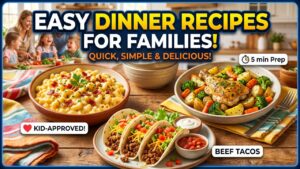 Easy Dinner Recipes for Families