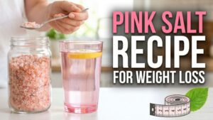 Pink Salt Recipe for Weight Loss